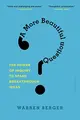 Cover image for A More Beautiful Question