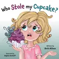 Cover image for Who Stole My Cupcake?