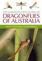 Cover image for The Complete Field Guide to Dragonflies of Australia