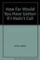 Cover image for How Far Would You Have Gotten If I Hadn't Call