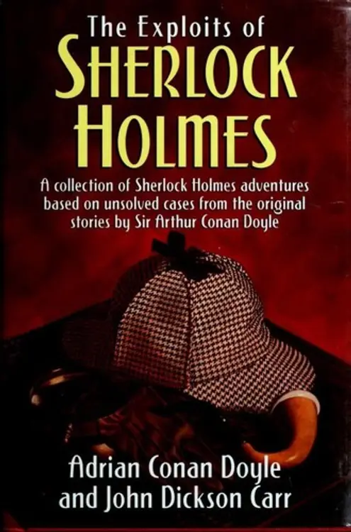 The Exploits of Sherlock Holmes: a collection of Sherlock Holmes adventures based on unsolved cases from the original stories by Sir Arthur Conan Doyle cover