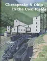 Cover image for Chesapeake & Ohio in the Coal Fields