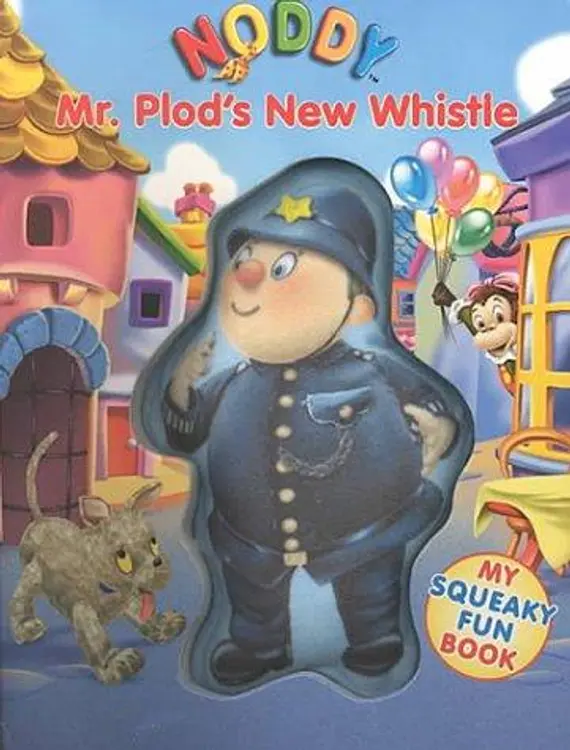 Mr. Plod's New Whistle (My Noddy Squeaky Fun Book) cover