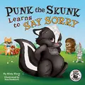 Cover image for Punk the Skunk Learns to Say Sorry