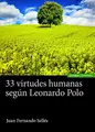 Cover image for 33 virtudes humanas según Leonardo Polo