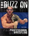 Cover image for The Buzz on Professional Wrestling