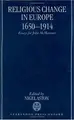 Cover image for Religious Change in Europe 1650-1914