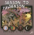 Cover image for Season to Season (Nature's Cycle)