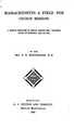 Cover image for Massachusetts a Field for Church Missions: A Sermon Preached in Boston Before the "Diocesan ...