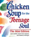 Cover image for Chicken Soup for the Teenage Soul The Mini Edition (Chicken Soup for the Soul (Mini))