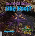 Cover image for What do you find in a tide pool?