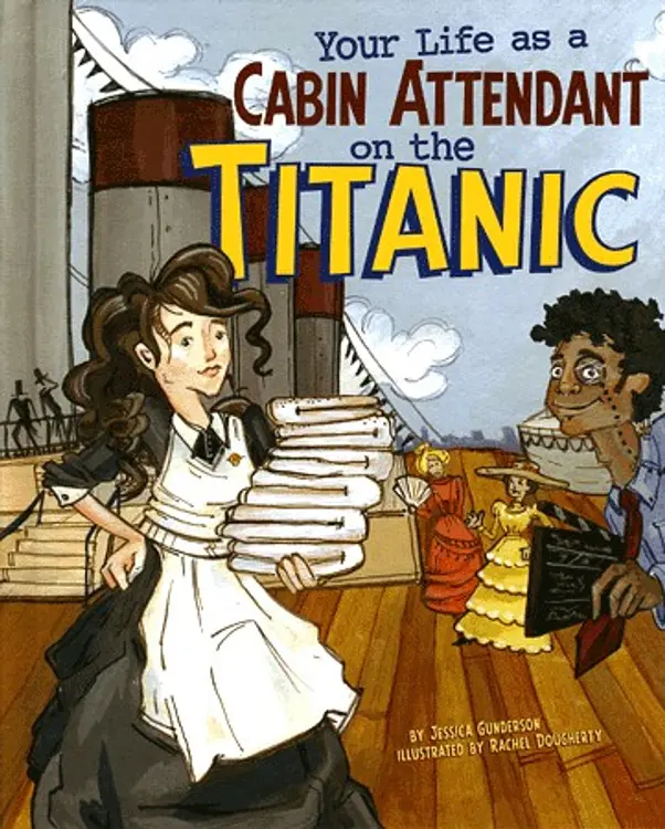 Your life as a cabin attendant on the Titanic cover