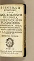 Cover image for Scintillae ignatianae, sive sancti Ignatii de Loyola, Societatis Jesu fundatoris apophtegmata [sic] sacra