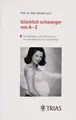 Cover image for Glucklich schwanger von A-Z