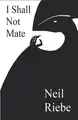 Cover image for I Shall Not Mate