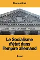 Cover image for Le Socialisme d’état dans l’empire allemand