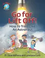 Cover image for Go For Liftoff!: How to Train Like An Astronaut (Dr. Dave — Astronaut)