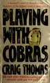 Cover image for Playing with cobras