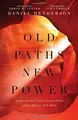 Cover image for Old Paths, New Power