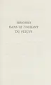 Cover image for Immobile dans le courant du fleuve
