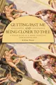 Cover image for Getting Past Me and Being Closer to Thee