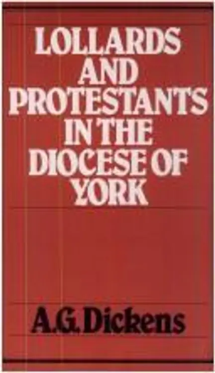 Lollards and Protestants in the Diocese of York: 1509-1558 cover