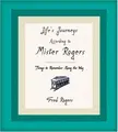 Cover image for Life's journeys according to Mister Rogers