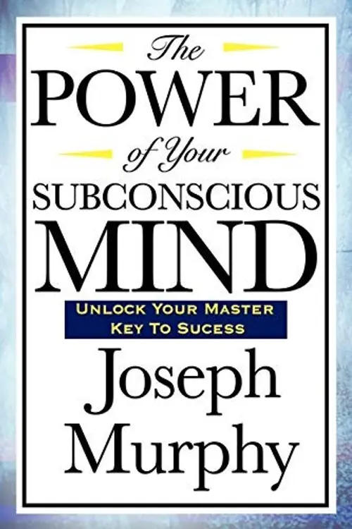 10 Key Ideas From The Power Of Your Subconscious Mind