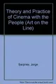 Cover image for Theory and Practice of a Cinema With the People (Art on the Line)