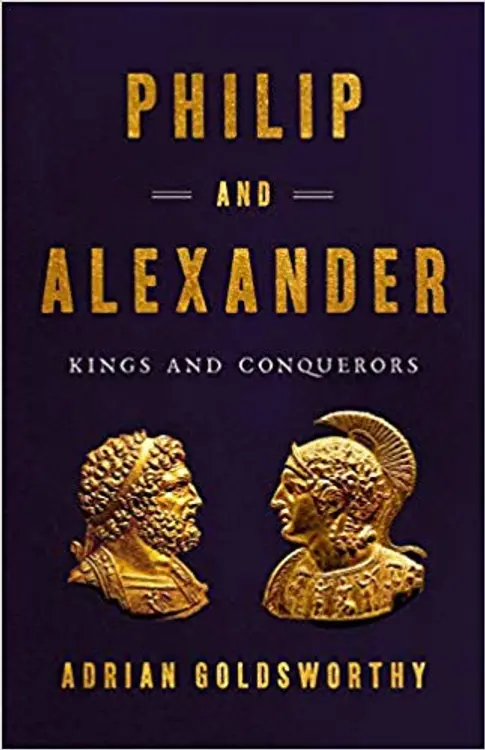 Philip and Alexander: Kings and Conquerors cover