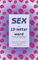 Cover image for Sex Is A 13-Letter Word