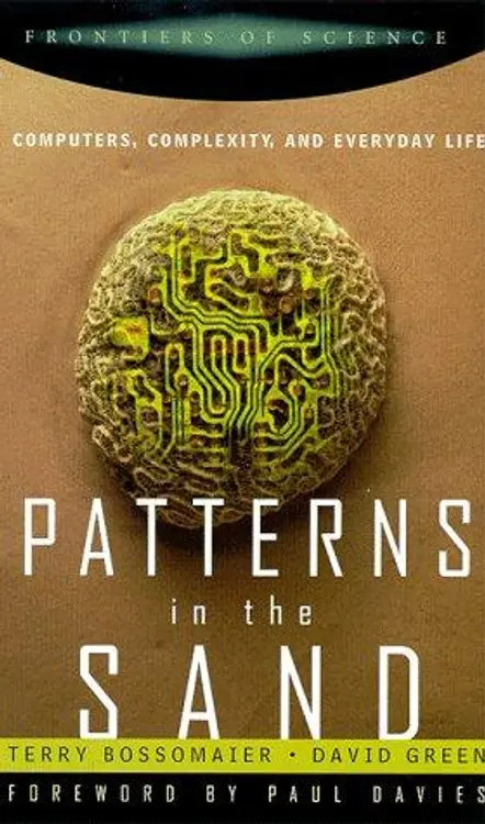 Patterns in the Sand: Computers, Complexity, and Everyday Life (Frontiers of Science (Perseus Books)) cover