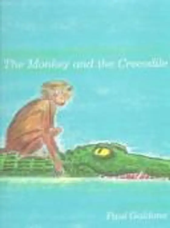 The Monkey and the Crocodile: A Jataka Tale from India cover