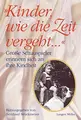 Cover image for Kinder, wie die Zeit vergeht. Große Schauspieler erinnern sich.
