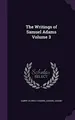 Cover image for The Writings of Samuel Adams Volume 3