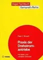 Cover image for Praxis der Drehstromantriebe mit fester und variabler Drehzahl. Maschinen, Leistungselektronik, Einsatz.