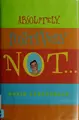 Cover image for Absolutely, positively not