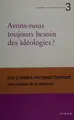 Cover image for Avons-nous toujours besoin des idéologies?