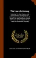 Cover image for The Law-dictionary : Explaining The Rise, Progress, And Present State Of The English Law