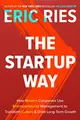 Cover image for The Startup Way: How Modern Companies Use Entrepreneurial Management to Transform Culture and Drive Long-Term Growth