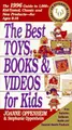 Cover image for The Best Toys, Books and Videos for Kids: The 1996 Guide to 1,000+ Kid-Tested Classic and New Products for Ages 0-10 (Best Toys, Books, Videos & Software for Kids: Oppenheim Toy Portfolio)