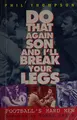 Cover image for Do That Again Son, and I'll Break Your Legs
