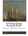 Cover image for A Cruising Voyage Round the World