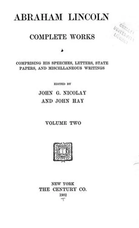 Abraham Lincoln: complete works, comprising his speeches, letters, state papers, and miscellaneous writings cover