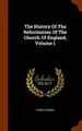 Cover image for The History Of The Reformation Of The Church Of England, Volume 1