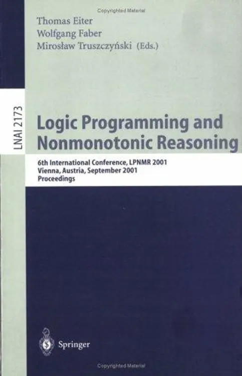Logic Programming and Nonmonotonic Reasoning: 6th International Conference, LPNMR 2001, Vienna, Austria, September 17-19, 2001. Proceedings (Lecture Notes in Computer Science) cover