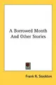 Cover image for A Borrowed Month And Other Stories