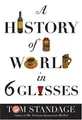Cover image for A history of the world in 6 glasses