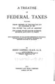 Cover image for A Treatise on Federal Taxes: Including Those Imposed by the War Tax Act of ...