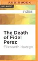 Cover image for Death of Fidel Perez, The